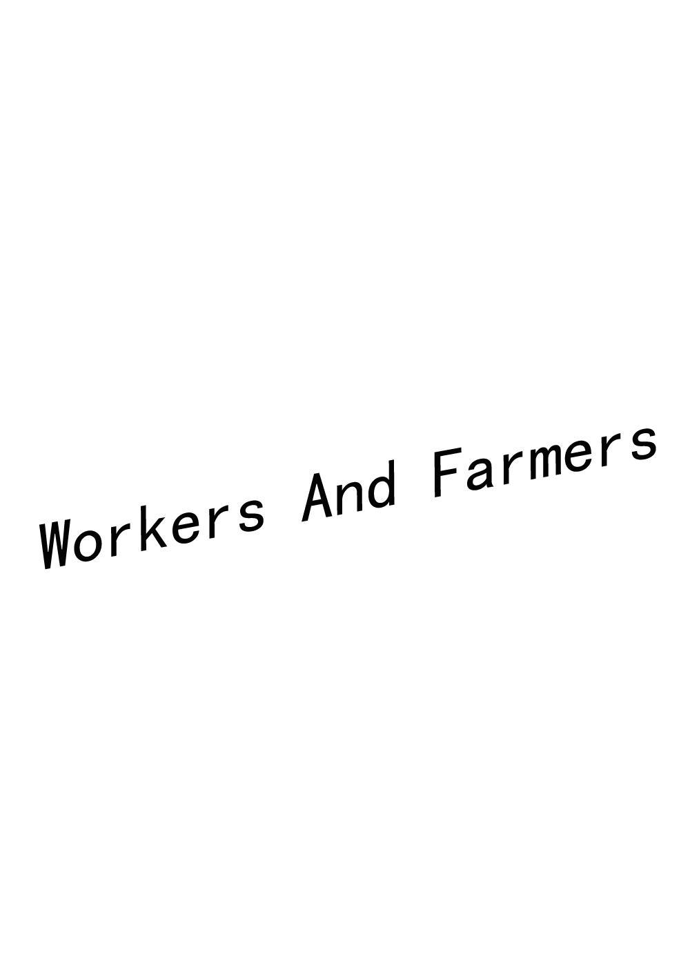 WORKERS AND FARMERS