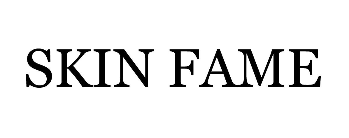 SKIN FAME