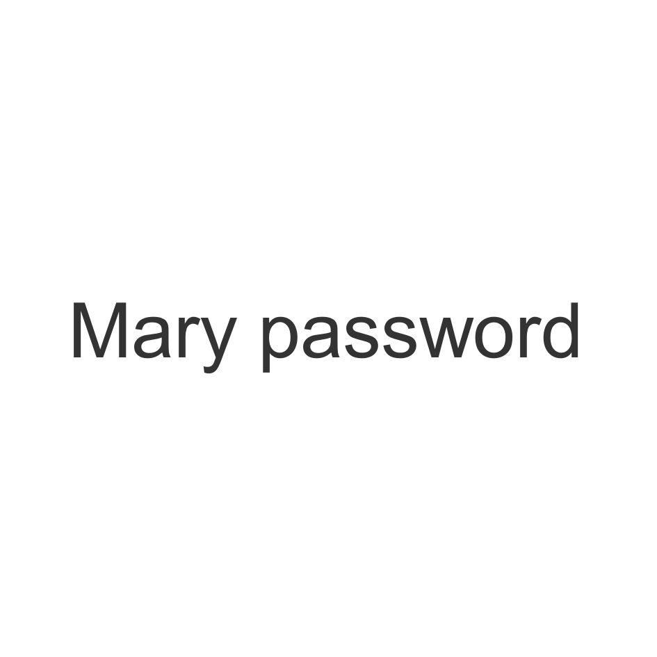 MARY PASSWORD