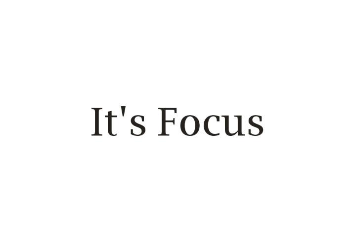 IT'S FOCUS