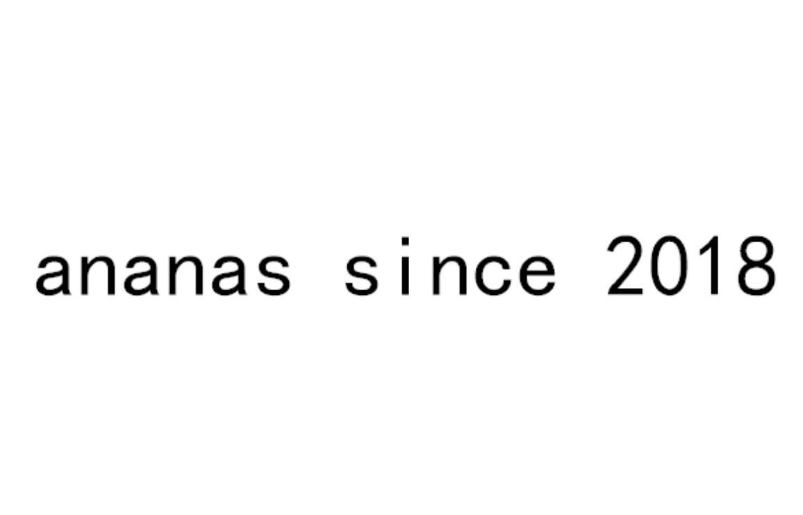 ANANAS SINCE 2018